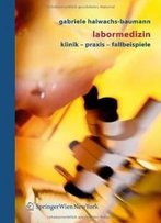 Labormedizin: Klinik - Praxis - Fallbeispiele (German Edition)