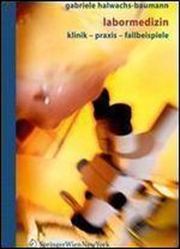 Labormedizin: Klinik - Praxis - Fallbeispiele