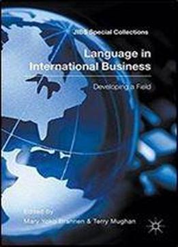 Language In International Business: Developing A Field (jibs Special Collections)