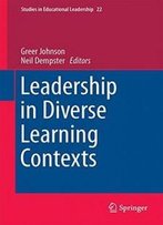 Leadership In Diverse Learning Contexts (Studies In Educational Leadership)