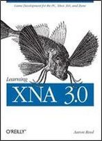 Learning Xna 3.0: Xna 3.0 Game Development For The Pc, Xbox 360, And Zune
