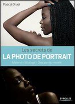Les Secrets De La Photo De Portrait : Materiel - Eclairage - Direction Du Modele