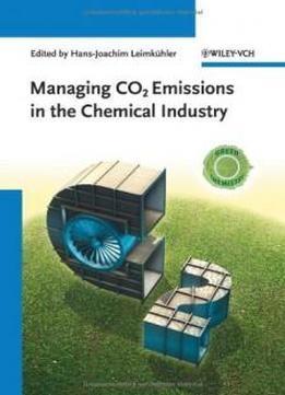Managing Co2 Emissions In The Chemical Industry (green Chemistry (wiley))