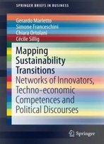 Mapping Sustainability Transitions: Networks Of Innovators, Techno-Economic Competences And Political Discourses (Springerbriefs In Business)