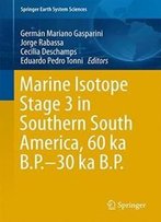 Marine Isotope Stage 3 In Southern South America, 60 Ka B.P.-30 Ka B.P. (Springer Earth System Sciences)