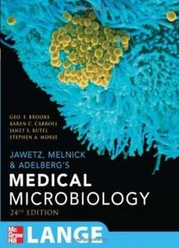 Medical Microbiology, 24th Edition (jawetz, Melnick, & Adelberg's Medical Microbiology)