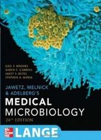 Medical Microbiology, 24th Edition (Jawetz, Melnick, & Adelberg's Medical Microbiology)