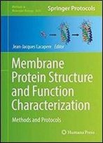 Membrane Protein Structure And Function Characterization: Methods And Protocols (Methods In Molecular Biology)