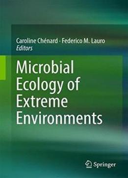 Microbial Ecology Of Extreme Environments