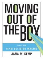 Moving Out Of The Box: Tools For Team Decision Making