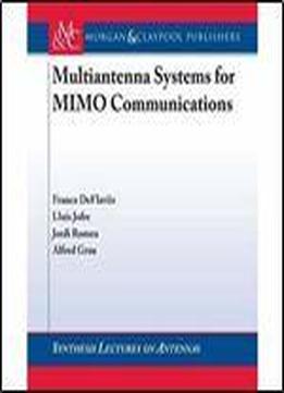Multiantenna Systems For Mimo Communications (synthesis Lectures On Antennas)