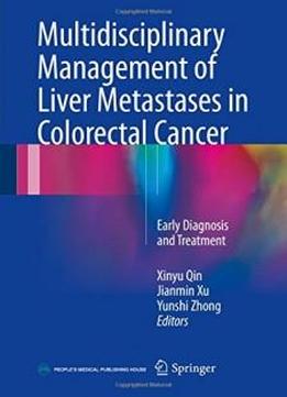 Multidisciplinary Management Of Liver Metastases In Colorectal Cancer: Early Diagnosis And Treatment