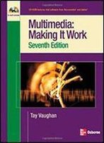 Multimedia: Making It Work, Seventh Edition