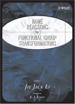 Name Reactions Of Functional Group Transformations (comprehensive Name Reactions)