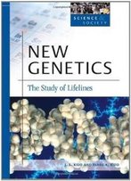 New Genetics: The Study Of Lifelines (Science & Society)
