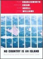 No Country Is An Island: Australia And International Law