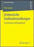 Ostdeutsche Growohnsiedlungen: Entwicklung Und Perspektiven (Quartiersforschung)