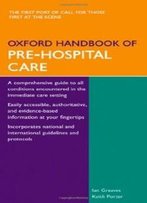 Oxford Handbook Of Pre-Hospital Care (Oxford Handbooks)