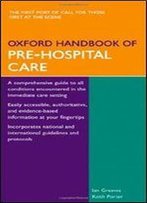 Oxford Handbook Of Pre-Hospital Care (Oxford Medical Handbooks)