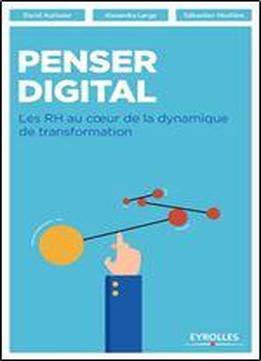 Penser Digital - Les Rh Au Coeur De La Dynamique De Transformation