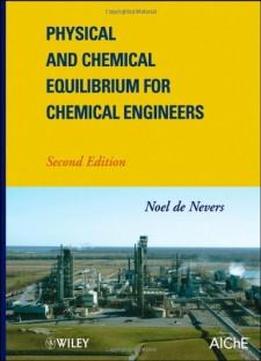 Physical And Chemical Equilibrium For Chemical Engineers