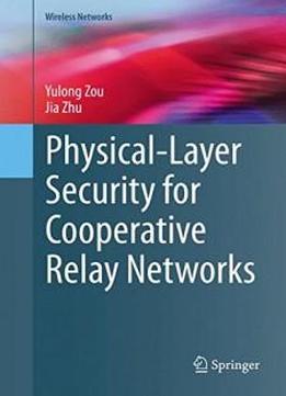 Physical-layer Security For Cooperative Relay Networks (wireless Networks)
