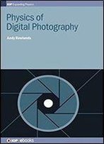 Physics Of Digital Photography
