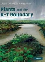 Plants And The K-T Boundary (Cambridge Paleobiology Series)