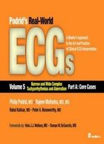 Podrid's Real-World Ecgs: Volume 5a, Narrow And Wide Complex Tachyarrhythmias And Aberration [Core Cases]