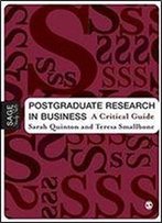 Postgraduate Research In Business: A Critical Guide (Sage Study Skills Series)