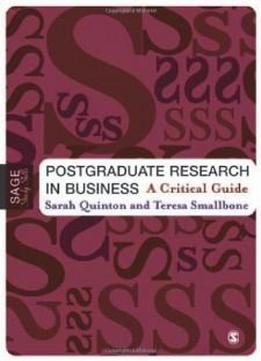 Postgraduate Research In Business: A Critical Guide (sage Study Skills)