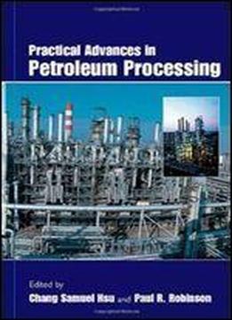 Practical Advances In Petroleum Processing (two Volume Set)