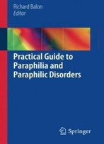 Practical Guide To Paraphilia And Paraphilic Disorders