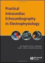 Practical Intracardiac Echocardiography In Electrophysiology
