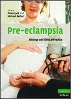 Pre-Eclampsia: Etiology And Clinical Practice (Cambridge Medicine (Hardcover))