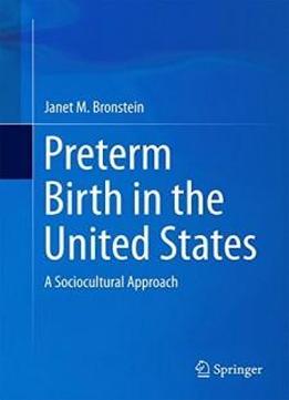 Preterm Birth In The United States: A Sociocultural Approach