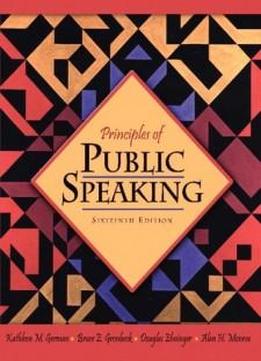 Principles Of Public Speaking (16th Edition)