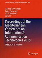 Proceedings Of The Mediterranean Conference On Information & Communication Technologies 2015: Medct 2015 Volume 1 (Lecture Notes In Electrical Engineering)