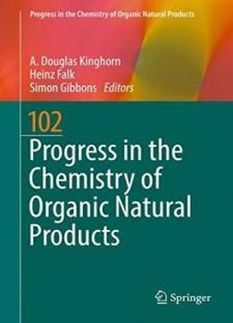 Progress In The Chemistry Of Organic Natural Products 102