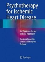 Psychotherapy For Ischemic Heart Disease: An Evidence-Based Clinical Approach