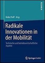 Radikale Innovationen In Der Mobilitat: Technische Und Betriebswirtschaftliche Aspekte