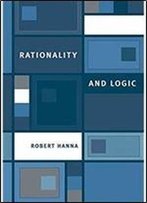 Rationality And Logic (Mit Press)