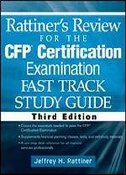 Rattiner's Review For The Cfp(r) Certification Examination, Fast Track, Study Guide