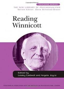 Reading Winnicott (new Library Of Psychoanalysis Teaching Series)