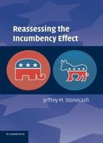 Reassessing The Incumbency Effect