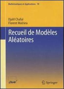 Recueil De Modeles Aleatoires (mathematiques Et Applications)