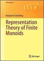 Representation Theory Of Finite Monoids (Universitext)