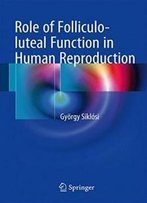 Role Of Folliculo-Luteal Function In Human Reproduction
