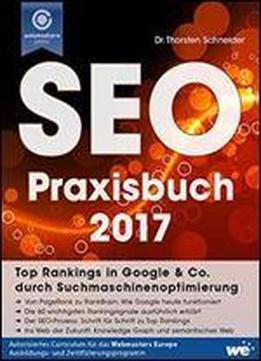 Seo Praxisbuch 2017: Top Rankings In Google & Co. Durch Suchmaschinenoptimierung