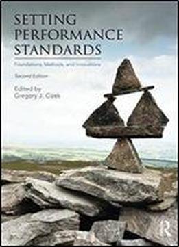 Setting Performance Standards: Foundations, Methods, And Innovations